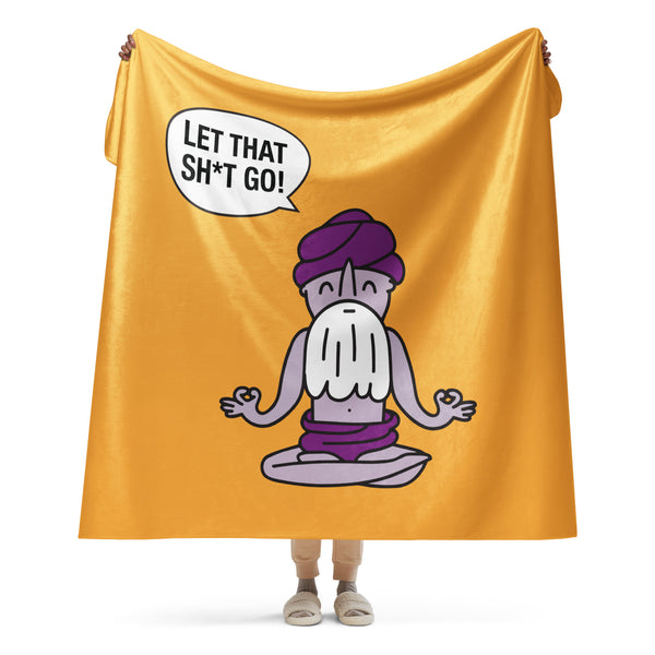 Let That Sh*t Go - Sherpa blanket