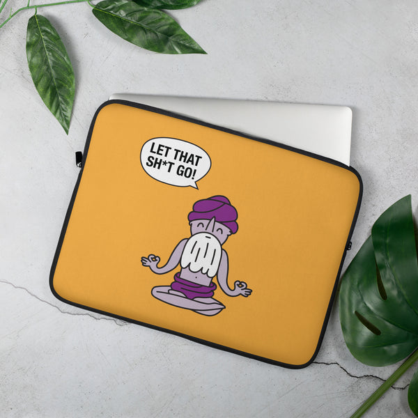 Let that Sh*t Go - Laptop Sleeve