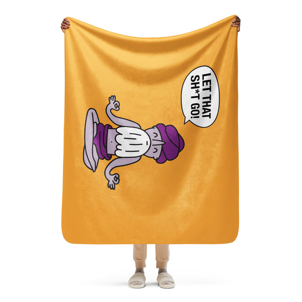 Let That Sh*t Go - Sherpa blanket