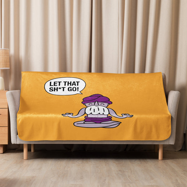 Let That Sh*t Go - Sherpa blanket