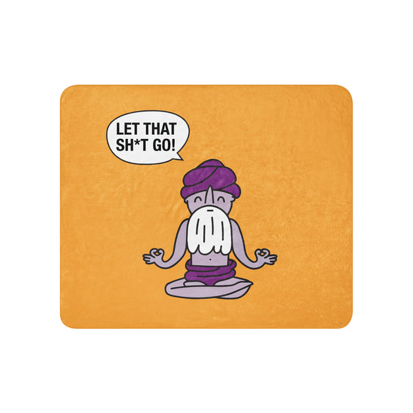Let That Sh*t Go - Sherpa blanket