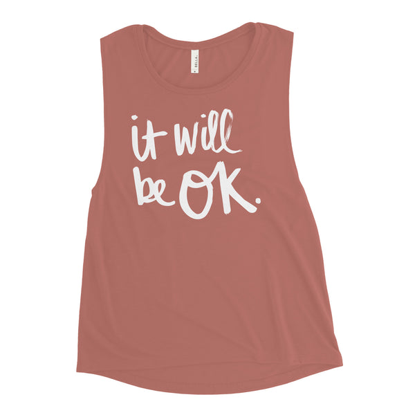 It Will be Ok - Ladies’ Muscle Tank