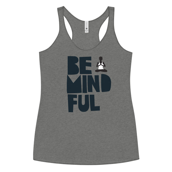 Be Mindful - Women's Racerback Tank